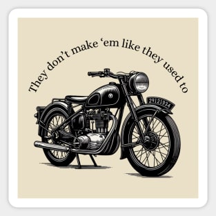 Vintage Motorcycle They Don't Make 'Em Like They Used To Black Work Ink Minimalist Sticker